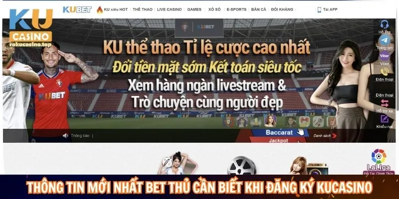 Đăng Ký Kucasino - Sở Hữu Tài Khoản Nhanh Với 4 Bước 2 Thông tin mới nhất bet thủ cần biết khi đăng ký Kucasino