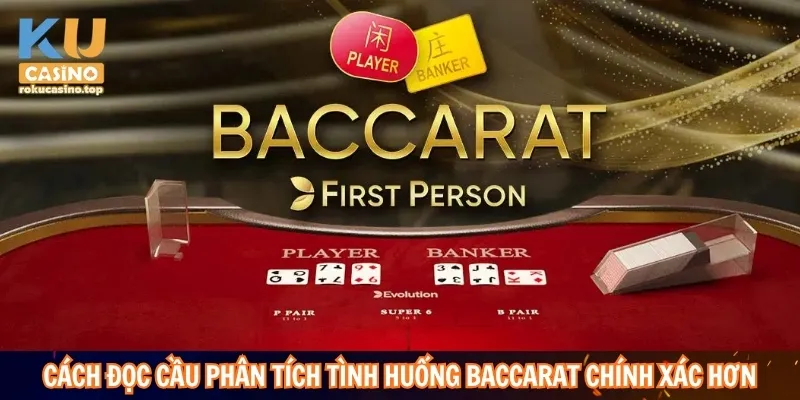Tool Bacarat - Cách Phân Tích Dữ Liệu Và Chọn Cửa Hợp Lý 2 Cách đọc cầu phân tích tình huống Baccarat chính xác hơn
