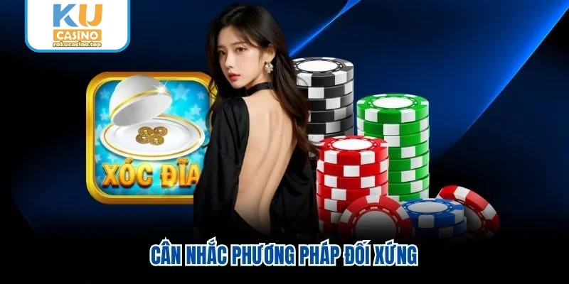 Cân nhắc phương pháp đối xứng Cân nhắc phương pháp đối xứng