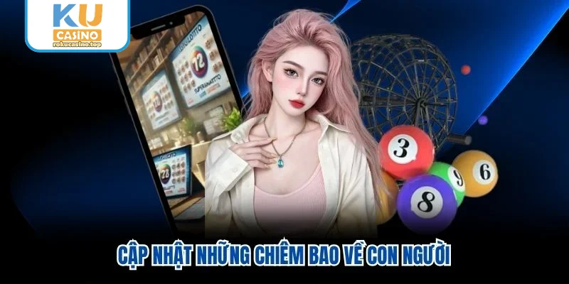 Cập nhật những chiêm bao về con người Cập nhật những chiêm bao về con người