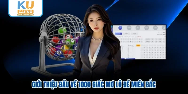 Giới thiệu đầu về 1000 giấc mơ lô đề miền bắc Giới thiệu đầu về 1000 giấc mơ lô đề miền bắc