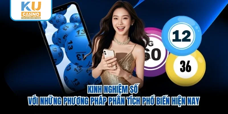 Kinh Nghiệm Số – Tổng Hợp Phương Pháp Phân Tích Và Chọn Số 3 Kinh nghiệm số với những phương pháp phân tích phổ biến hiện nay
