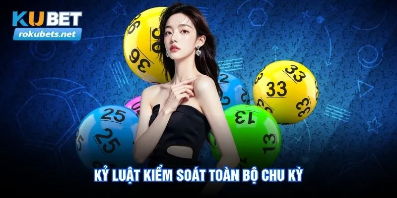 Lô Khung Phạm Đức - Cách Theo Số Bài Bản Qua Từng Chu Kỳ 4 Kỷ luật kiểm soát toàn bộ chu kỳ