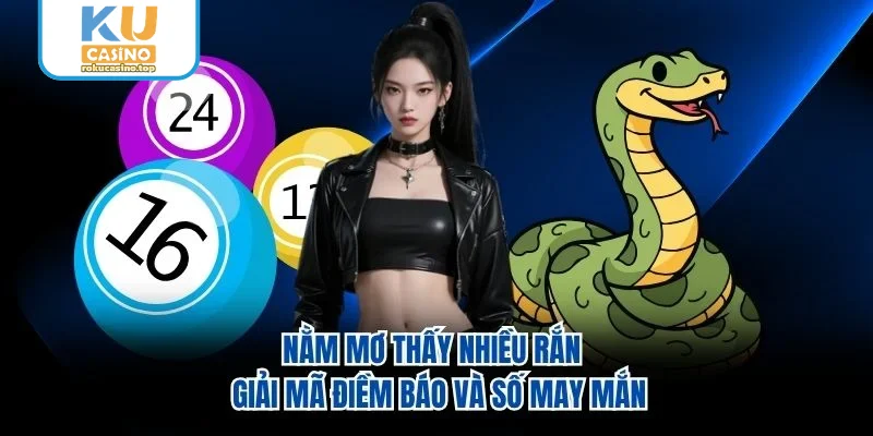 Nằm Mơ Thấy Nhiều Rắn - Giải Mã Điềm Báo Và Số May Mắn 1 Nằm Mơ Thấy Nhiều Rắn - Giải Mã Điềm Báo Và Số May Mắn