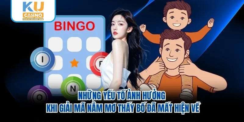 Những yếu tố ảnh hưởng khi giải mã nằm mơ thấy bố đã mất hiện về Những yếu tố ảnh hưởng khi giải mã nằm mơ thấy bố đã mất hiện về