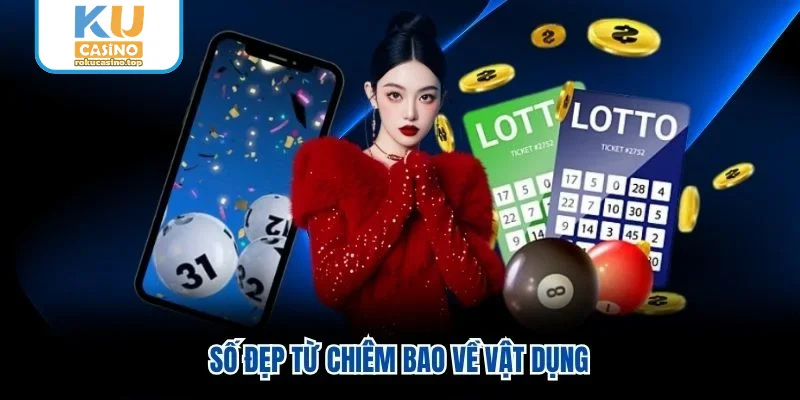 1000 Giấc Mơ Lô Đề Miền Bắc - Tài Liệu Tham Khảo Hữu Ích 2 Số đẹp từ chiêm bao về vật dụng