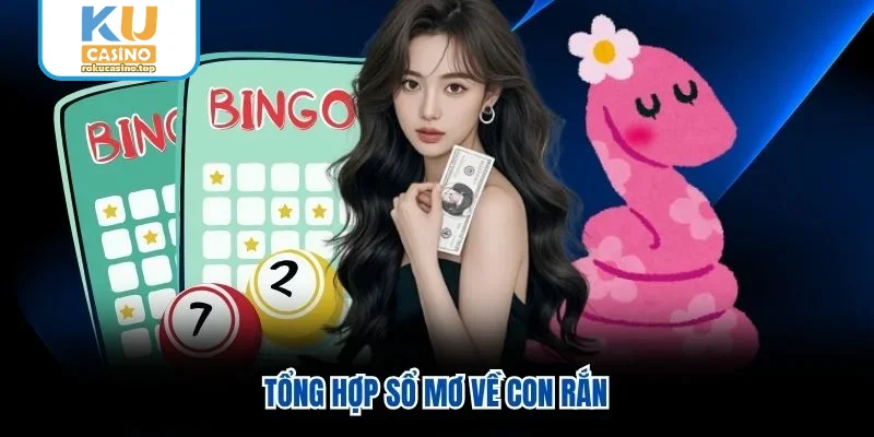 Tổng hợp sổ mơ về con rắn Tổng hợp sổ mơ về con rắn